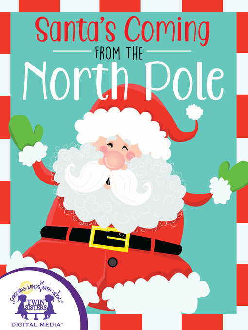 Title details for Santa's Coming From the North Pole by Kim Mitzo Thompson - Available